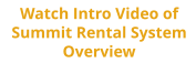 Watch Intro Video of Summit Rental System Overview