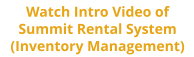 Watch Intro Video of Summit Rental System (Inventory Management)